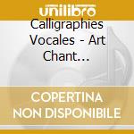 Calligraphies Vocales - Art Chant Classiq.Persian cd