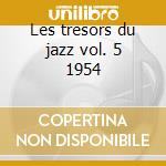 Les tresors du jazz vol. 5 1954 cd