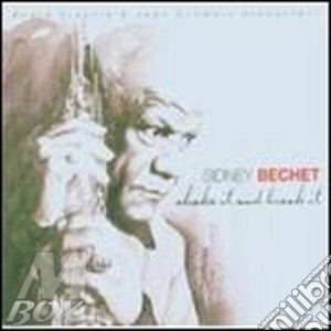 Shake it and break it cd musicale di Sidney Bechet