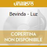 Bevinda - Luz cd musicale di BEVINDA