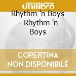 Rhythm 'n Boys - Rhythm 'n Boys cd musicale di Rhythm 'n Boys