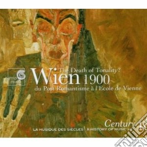 Wien 1900: The Death Of Tonality? cd musicale