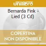 Bernarda Fink - Lied (3 Cd) cd