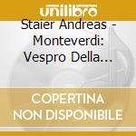 Staier Andreas - Monteverdi: Vespro Della Beata Vergine (2 Cd) cd