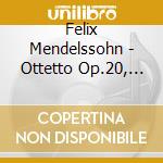Felix Mendelssohn - Ottetto Op.20, Sestetto Op.110 (Sacd) cd