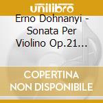 Erno Dohnanyi - Sonata Per Violino Op.21 (Sacd) cd