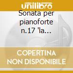 Sonata per pianoforte n.17 'la tempesta' cd