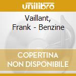 Vaillant, Frank - Benzine cd