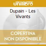 Dupain - Les Vivants cd musicale di DUPAIN