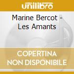 Marine Bercot - Les Amants cd musicale di Marine Bercot