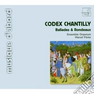 Codex Chantilly - Ballades Et Rondeaux De L'ars Subtilior cd musicale di Chantilly Codex