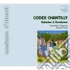 Codex Chantilly - Ballades Et Rondeaux De L'ars Subtilior cd