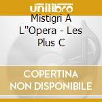 Mistigri A L''Opera - Les Plus C cd