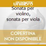 Sonata per violino, sonata per viola cd