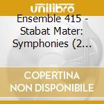 Ensemble 415 - Stabat Mater: Symphonies (2 Cd) cd musicale di Luigi Boccherini
