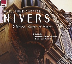 Guillame-Gabriel Nivers - Messe. Suites And Motets (2 Cd) cd musicale di Nivers, Guillaume Gabriel