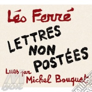 Leo Ferre' - Lettres Non Postees cd musicale di Michel-ferre'leo Bouquet