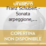 Franz Schubert - Sonata arpeggione, Sonatina Per Violino D 384, Ninna Nanna D 489 cd