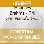Johannes Brahms - Trii Con Pianoforte (opp.8 E 101) (Sacd) cd musicale di Johannes Brahms