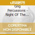 Grig Percussions - Night Of The Moon Dances cd musicale di Grig Percussions