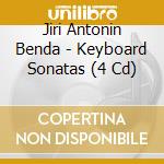 Jiri Antonin Benda - Keyboard Sonatas (4 Cd) cd