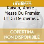 Raison, Andre - Messe Du Premier Et Du Deuzieme Ton cd