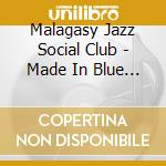 Malagasy Jazz Social Club - Made In Blue (Cd+ Dvd Longbox) cd