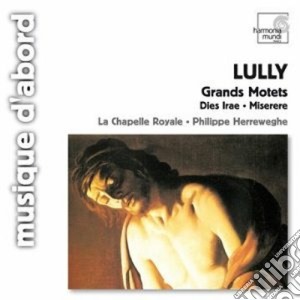 Jean-Baptiste Lully - Grands Motets: Dies Irae, Miserere cd musicale di Jean-baptiste Lully