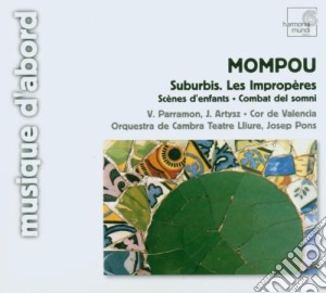 Frederic Mompou - Suburbis, Les Improperes, Scenes D'enfants, Combat Del Somni  cd musicale di Frederic Mompou