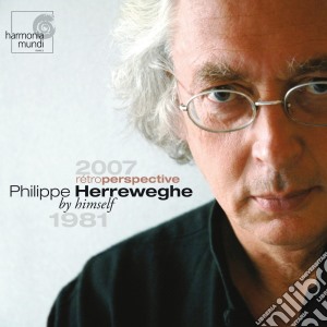Philippe Herreweghe: By Himself, Retrospective 1981-2007 (3 Cd) cd musicale di Philippe Herreweghe