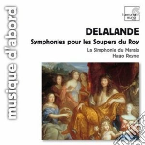 Michel-Richard Delalande - Symphonies Pour Les Soupers Du Roy cd musicale di Michel-ric Delalande