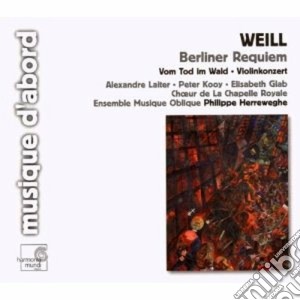 Kurt Weill - Berliner Requiem, Vom Tod Im Wald Op.23, Concerto Per Violino cd musicale di Kurt Weill