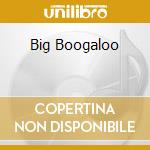 Big Boogaloo cd musicale di ERIC LEGNINI TRIO