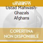 Ustad Mahwash- Ghazals Afghans cd