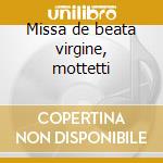 Missa de beata virgine, mottetti cd