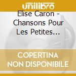 Elise Caron - Chansons Pour Les Petites Oreilles cd