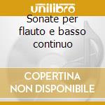 Sonate per flauto e basso continuo cd