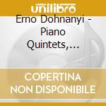 Erno Dohnanyi - Piano Quintets, Cello Sonata (Sacd) cd musicale di Erno DohnÃnyi