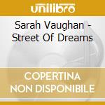 Sarah Vaughan - Street Of Dreams cd musicale di Sarah Vaughan