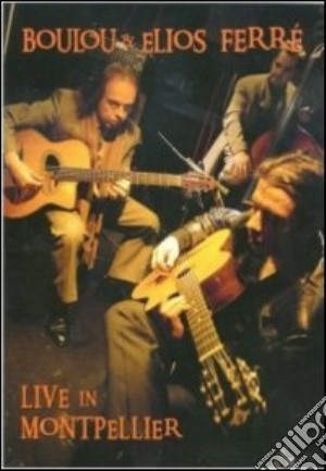 (Music Dvd) Boulou & Elios Ferre' - Live In Montpellier cd musicale