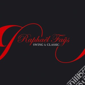 Raphael Fays - Swing And Classic cd musicale di Raphael Fays