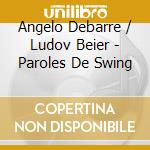 Angelo Debarre / Ludov Beier - Paroles De Swing cd musicale di Angelo/beier Debarre