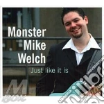 Monster Mike Welch - Just Like It Is cd