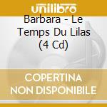 Barbara - Le Temps Du Lilas (4 Cd) cd
