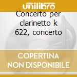 Concerto per clarinetto k 622, concerto cd