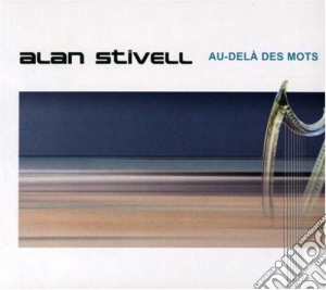 Alan Stivell - Au-Dela Des Mots cd musicale di Alan Stivell