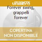 Forever swing, grappelli forever cd musicale di Costel Nitescu