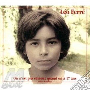 Leo Ferre' - On N'Est Pas Serieux Quand On A 17 cd musicale di Leo Ferre'