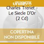 Charles Trenet - Le Siecle D'Or (2 Cd) cd