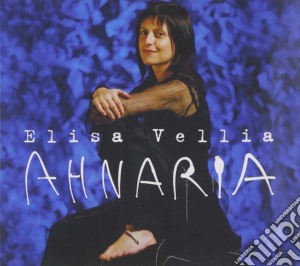 Elisa Vellia - Anharia cd musicale di Elisa Vellia